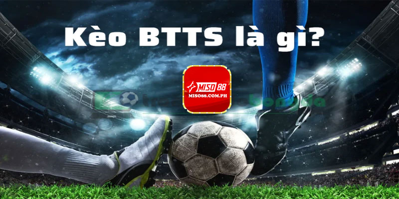 Kèo btts là gì